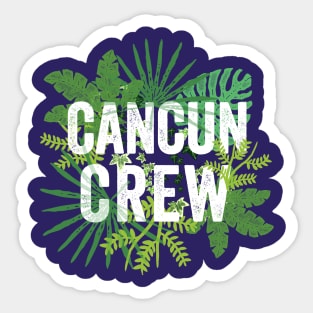 Cancun Crew Mexico Travel Family Group Mexican Vacation Sticker